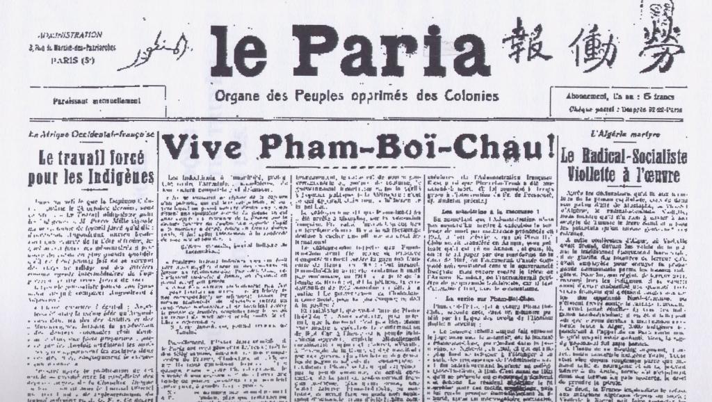Le Paria (The Pariah) was a revolutionary newspaper founded in 1922 in Paris by Nguyễn Ái Quốc (President Hồ Chí Minh) and several members of the Union intercoloniale (Intercolonial Union). At the top centre appeared the title of the newspaper in French, Le Paria, with Arabic script on the left and Chinese characters on the right. Beneath the title was the subtitle “Tribune of the Colonial Peoples” (Tribune des populations des colonies).